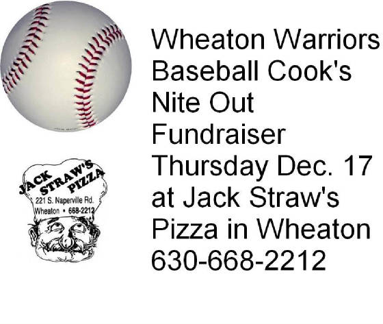 wheaton, warriors, baseball, cooks, nite, night, fundraiser, jack, straw's, straws, pizza, sandwich, delivery, drive-thru, hamburger, cheeseburger, pizzeria, hot, dog, deliver, delivers, take, out, carry-out, salad,  wrap, italian, beef, fresh, cut, french, fry, fries, frys, pizza, special, wheaton, il 60187, glen ellyn, 60137, lombard, 60148, carol stream, 60188, winfield, 60190, glendale heights, 60137, pizza delivery, sandwich delivery, salad delviery, lisle, downers grove, il, illinois